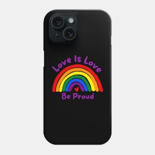 Hand Drawn Pride Rainbow, Love Is Love, Be Proud Phone Case