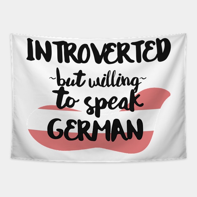 Introverted But Willing to Speak German Tapestry by deftdesigns