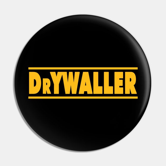 Dewalt Drywaller Parody Pin by Creative Designs Canada