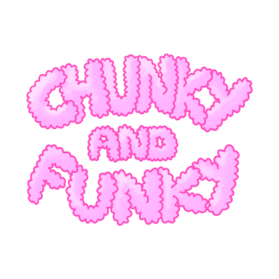 Chunky And Funky - Pink T-Shirt