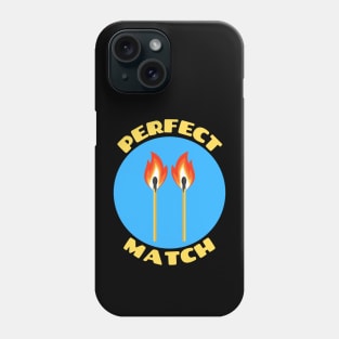 Perfect Match | Match Pun Phone Case