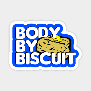 BODY BY BISCUIT Magnet