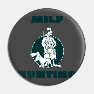 Milf hunting Pin