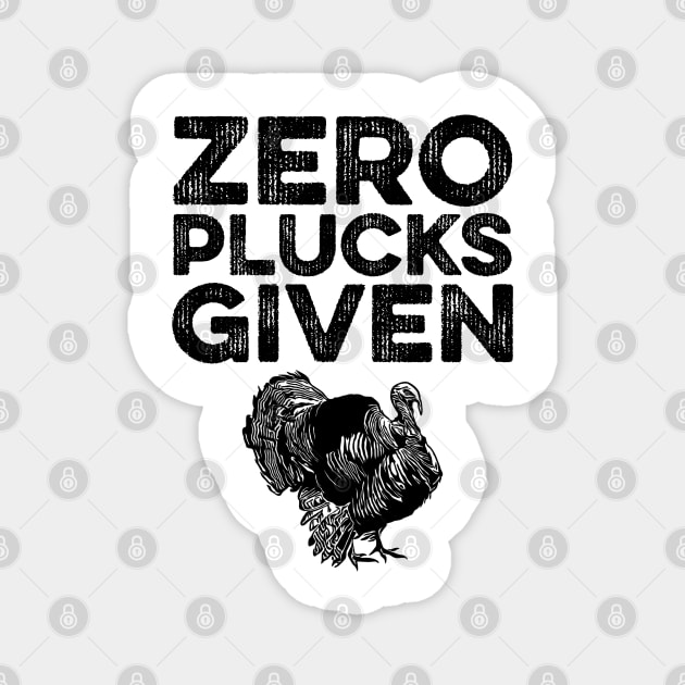 Zero Plucks Given Funny Thanksgiving Retro Magnet by DragonTees