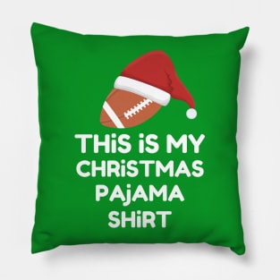 This Is My Christmas Pajama Shirt Football Design Pillow