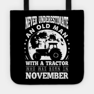 Never Underestimate An Old Man With A Tractor Who Was Born In November Tote