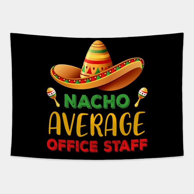 Nacho Average Office Staff Cinco De Mayo Mexican Matching Tapestry by Satansplain, Dr. Schitz