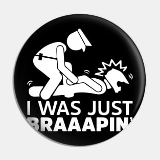 Braaap Humor Pin