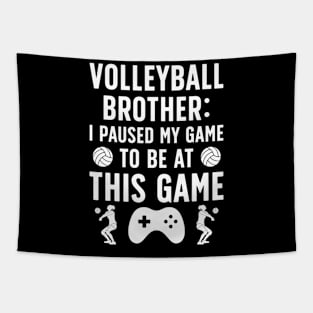 Volleyball Brother I Paused My Game Volleyball Bro Tapestry