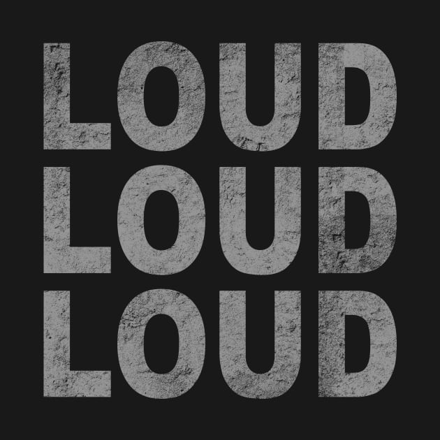 LOUD LOUD LOUD by Victopia