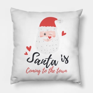 Santa Clause is coming to the town Pillow