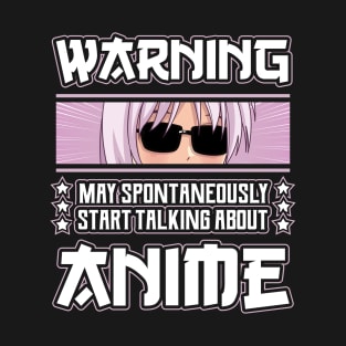 Warning May Spontaneously Start Talking About Anime T-Shirt