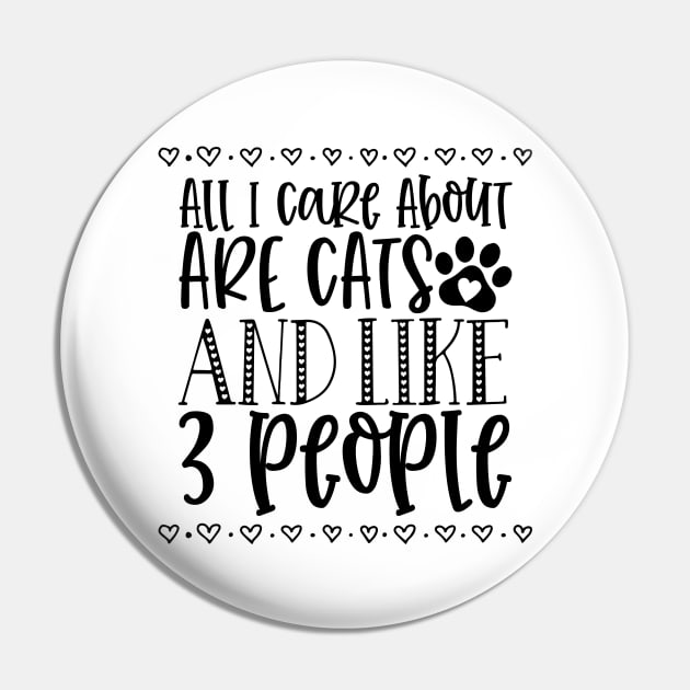 All I Care About Are Cats And Like 3 People. Pin by That Cheeky Tee