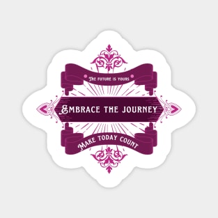 Embrace the journey Magnet