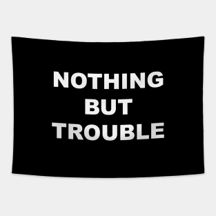 Nothing But Trouble Tapestry