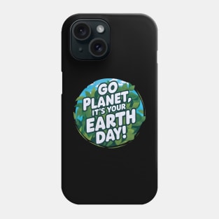 Go Planet Its Your Earth Day Teacher Kids Funny Earth Day Phone Case