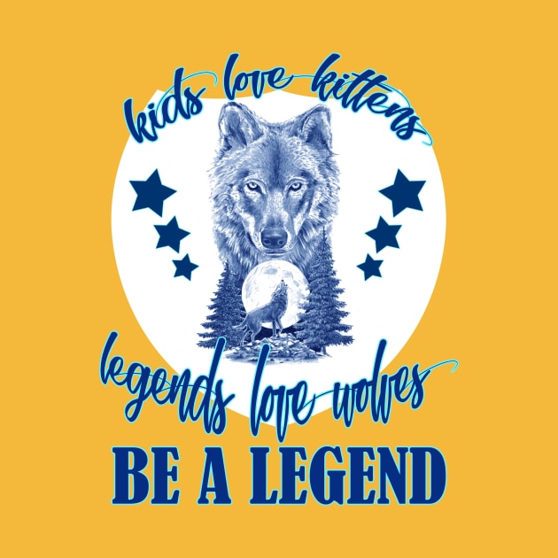 Legends Love Wolves by JB's Design Store