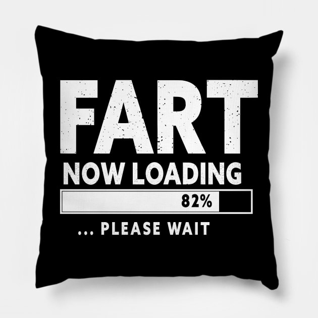 Fart Loading Please Wait  Father's Day Christmas Pillow by Lord Sama 89