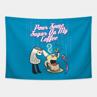 Pour Some Sugar On My Coffee! Tapestry