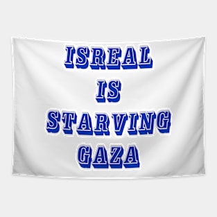 Israel IS Straving Gaza - Front Tapestry