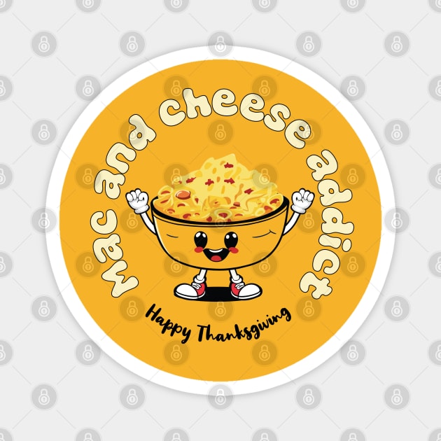 Mac and Cheese addict | Thanksgiving Food | Christmas food Magnet by KnockingLouder