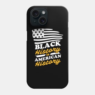 Black History is American History, Black History Phone Case