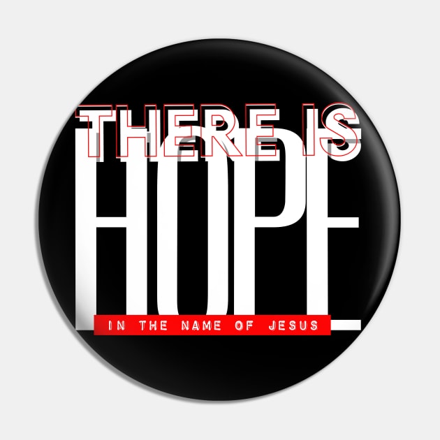 There is hope in the name of Jesus Pin by PincGeneral