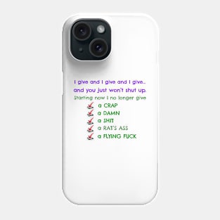 Funny Sayings I No Longer Give Graphic Humor Original Artwork Silly Gift Ideas Phone Case