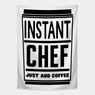 Instant chef, just add coffee Tapestry