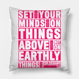 Colossians 3:2 Set Your Minds Pillow