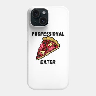 Professional Pizza Eater Funny Pizza Lover Gift Phone Case