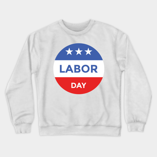 Labor day 2021 - Labor Day - Sweatshirt | TeePublic UK