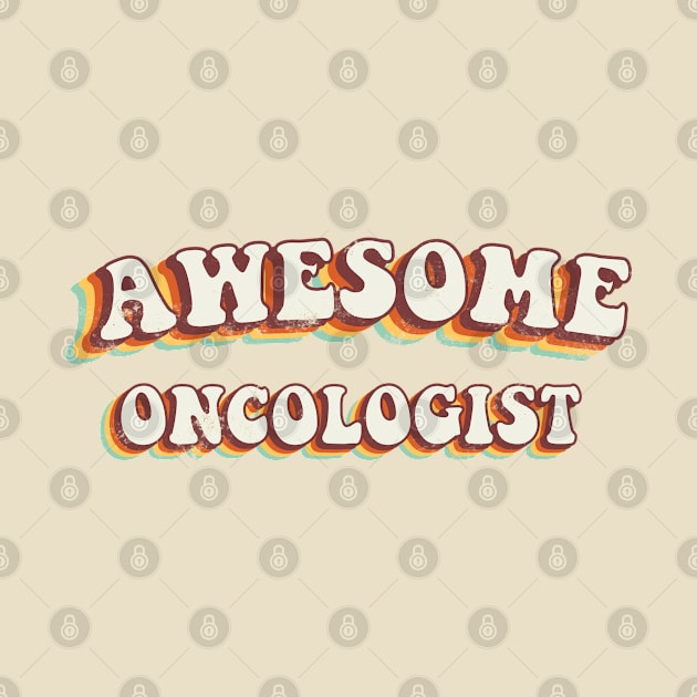 Awesome Oncologist - Groovy Retro 70s Style by LuneFolk