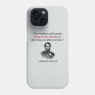 Funny Abraham Lincoln History Teacher Internet Quotes Phone Case