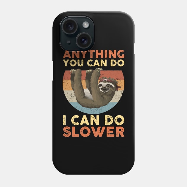 Anything You Can Do I Can Do Slower Phone Case by jordanfaulkner02