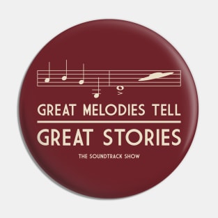 Great Melodies Tell Great Stories Pin