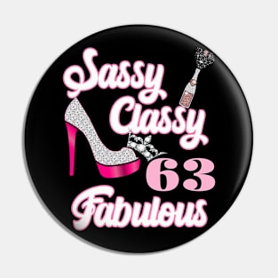 Sassy Classy 63 Fabulous-63rd Birthday Gifts Pin