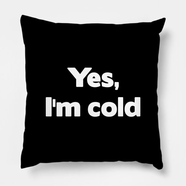 Yes, I'm Cold Pillow by Venus Complete