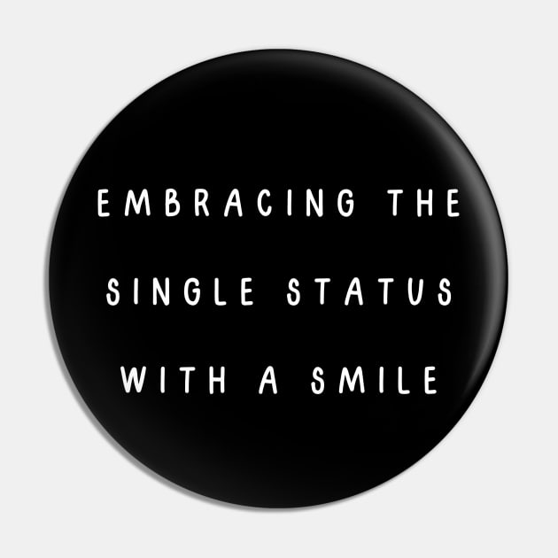 Embracing the single status with a smile. Singles Awareness Day Pin by Project Charlie