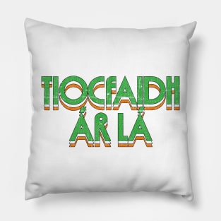 Tiocfaidh ár lá  - Retro Faded Style Pillow