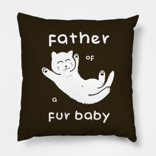 Father of a Fur Baby - Kitten White Print Pillow