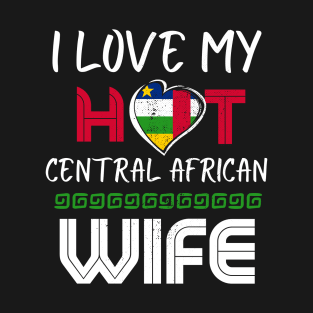 Funny I Love My Hot Central African Wife Husband T-Shirt