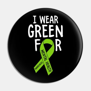 I Wear Green For Mental Health Awareness Month Pin