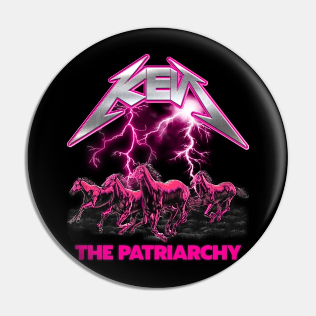 Ken - Patriarchy Is About Horses Pin by darklordpug