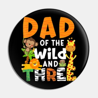 Dad Of The Wild and 3 Three Jungle Zoo Theme Birthday Safari Pin