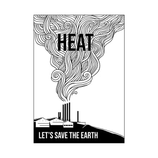 HEAT (let's save the earth) T-Shirt