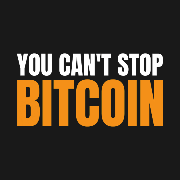 You Can't Stop Bitcoin Because BTC is The Future of Money by kamodan