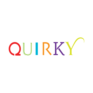 Quirky Type: Quirky T-Shirt