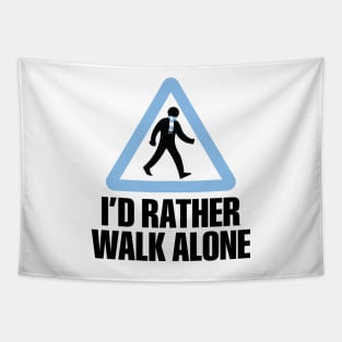 I'd Rather Walk Alone - MC Tapestry