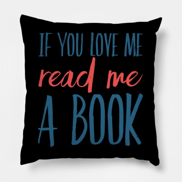 If you love me read me a book Pillow by BoogieCreates